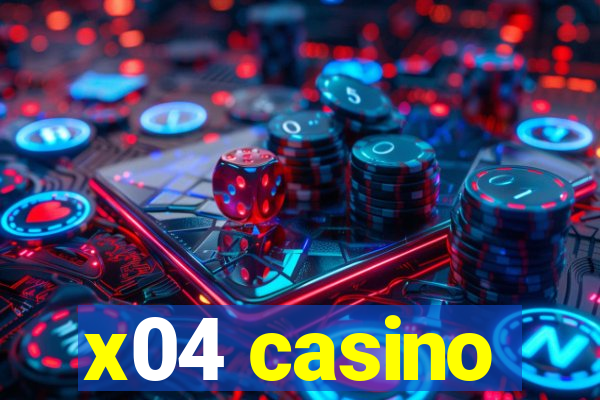 x04 casino